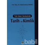 TÜRK İSLAM SENTEZINDE TARIH VE KIMLIK - ABDULVAHAP AKINCI