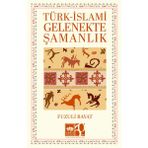 Türk - İslami Gelenekte Şamanlık - Fuzuli Bayat