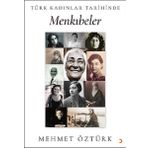 Türk Kadınlar Tarihinde Menkıbeler - Mehmet Öztürk