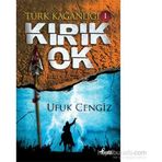 Türk Kağanlığı - 1 Kırık Ok - Ufuk Cengiz