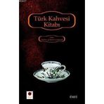 TÜRK KAHVESI KİTABI - EMINE GÜRSOY NASKALI