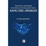 Türk Kamu Yönetimine Neoliberal Politikaların Etkisi: Kamu Özel Ortaklığı - Reha Bayansar