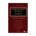 Türk Kıyafet Hukuku Ve Türban (Ciltli) (Aihk Ve Aihm Kararları Ve Değerlendirilmesi - Tarihçe - İdeo-Mehmet Semih Gemalmaz