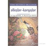 TÜRK KÜLTÜRLÜ HALKLARDA AAKIŞLAR-KARGIŞLAR - YAŞAR KALAFAT