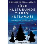 Türk Kültüründe Yılbaşı Kutlaması - Günnur Yücekal Arpacı