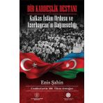 Türk Kültürüne Hizmet Vakfı Bir Kardeşlik Destanı - Kafkas İslam Ordusu Ve Azerbaycanın Bağımsızlığı
