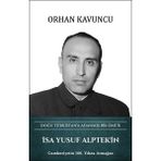 Türk Kültürüne Hizmet Vakfı Isa Yusuf Alptekin: Doğu Türkistan'A Adanmış Bir Ömür