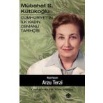 Türk Kültürüne Hizmet Vakfı Mübahat S.Kütükoğlu - Cumhuriyetin İlk Kadın Osmanlı Tarihçisi
