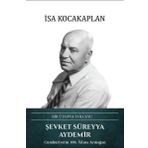 Türk Kültürüne Hizmet Vakfı Şevket Süreyya Aydemir: Bir Ütopya Yolcusu