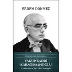 Türk Kültürüne Hizmet Vakfı Yakup Kadri Karaosmanoğlu: Inkılapçı Muhafazakar