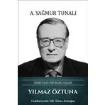 Türk Kültürüne Hizmet Vakfı Yılmaz Öztuna: Ömründe Ömürler Yaşadı