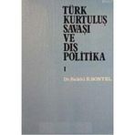TÜRK KURTULUŞ SAVAŞI VE DIŞ POLITIKA CILT 1 - SALAHI R. SONYEL