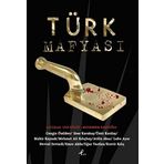 TÜRK MAFYASI - ESER KARAKAŞ;MAHIR KAYNAK;ÜMİT KARDAŞ;MEHMET ALI KILIÇBAY;CENGIZ ÖZDİKER
