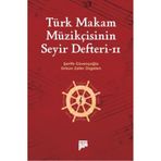 Türk Makam Müzikçisinin Seyir Defteri II, Türk Müziği Eğitim Kitabı, Makam Müziği Seyir Rehberi