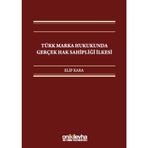 Türk Marka Hukukunda Gerçek Hak Sahipliği İlkesi / On İki Levha Yayınları / 9786057542526
