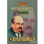 Türk Medeniyeti Tarihi - Ziya Gökalp