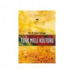 TÜRK MILLI KÜLTÜRÜ - İBRAHİM KAFESOĞLU