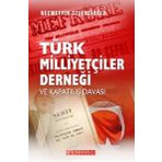 Türk Milliyetçiler Derneği ve Kapatılış Davası -Necmettin Sefercioğlu