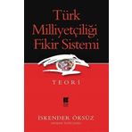 Türk Milliyetçiliği Fikir Sistemi - İskender Öksüz