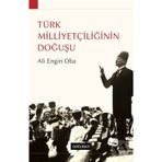 TÜRK MILLIYETÇILIĞININ DOĞUŞU - ALI ENGIN OBA