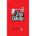 TÜRK MİLLİYETÇİLİĞİNİN DOĞUŞU ZIYA GÖKALP - NEVZAT KÖSEOĞLU