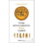 Türk Mitolojisinin Kisa Tarihi - Kolektif - Alfa Yayinlari