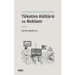 Türk Modernleşmesi Bağlamında Tüketim Kültürü ve Reklam Çizgi Kitabevi Yayınları