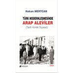 TÜRK MODERNLEŞMESINDE ARAP ALEVILER TARIH KIMLIK SIYASET - HAKAN MERTCAN
