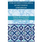 Türk Musikisi Üstadlarıyla Musiki Üzerine Görüşmeler
