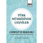 Türk Musıkisinde Çeşniler: (Dörtlü Ve Beşliler) Bu Çeşnilerde Örnek Etüt Ve Eserler