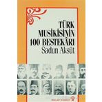 TÜRK MUSIKISININ 100 BESTEKARI - SADUN AKSÜT