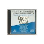 Türk Musiki’Sinin Unutulmayan Bestecileri 5 Cevdet Çağla Cd