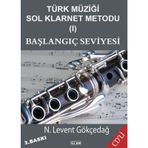 Türk Müziği Sol Klarnet Metodu 1 - Başlangıç Seviyesi - N. Levent Gökçedağ