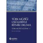 Türk Müziği Usulleriyle Ritmik Okuma : Türk Müziği Eğitimi 1 - Hanefi Özbek