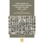 Türk Müzik ve Sahne Sanatlarının Doğuş Yılları 1924 -1976 - Ersin Onay