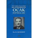 Türk Ocakları Umumi Katibi Dr.Fethi Erden’İn Ocak Hatıraları - Celil Bozkurt