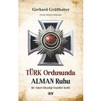 Türk Ordusunda Alman Ruhu - Gerhard Grübhaber