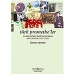Türk Promethe’ler İş Bankası Kültür Yayınları