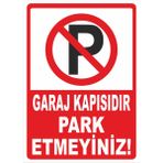 Türk Reklam Garaj Kapısıdır Park Etmeyiniz Uyarı Levhası Sac Levha - 50 x 70 Cm