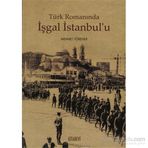 TÜRK ROMANINDA İŞGAL İSTANBUL'U - MEHMET TÖRENEK