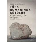 Türk Romanında Kötülük - Ürün Şen Sönmez