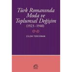 Türk Romanında Moda ve Toplumsal Değişim 1923-1940 - Çilem Tercüman