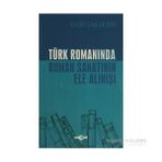 Türk Romanında Roman Sanatının Ele Alınışı - Kadir Can Dilber