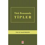 Türk Romanında Tipler - İsmail Parlatır