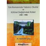 Türk Romanında Yabancı Okullar ve Kültürel Değişimdeki Rolleri (1881-1950) - Selahattin Çitçi