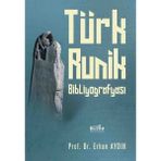 Türk Runik Bibliyografyası - Erhan Aydın