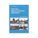 TÜRK-RUS İLİŞKİLERİ ÜZERİNE MAKALELER - YELIZ OKAY