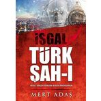 Türk Şah-ı - İşgal - Mert Adaş
