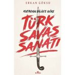 Türk Savaş Sanatı - Kutadgu Bilig'e Göre - Erkan Göksu