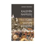 Türk Savun Kendini - Kalemin Namusu Makaleler 1 - Cengiz Özakıncı